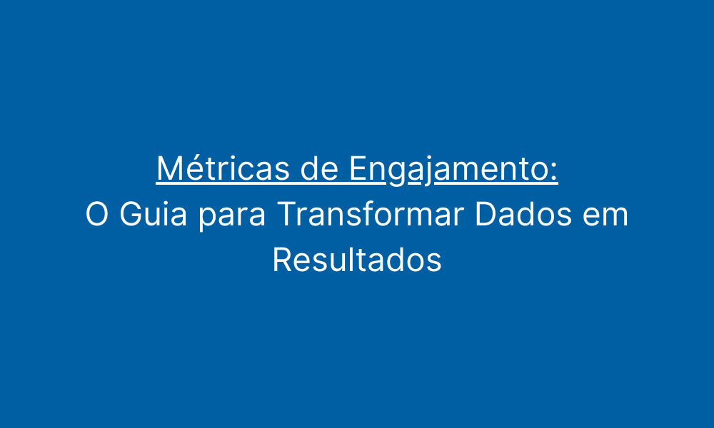 dados e engajamento