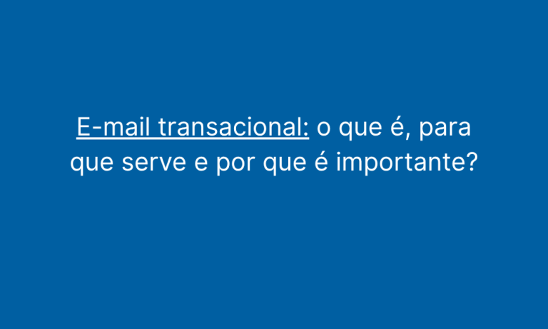 E-mail transacional o que é, para que serve e por que é importante