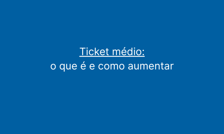 Ticket médio o que é e como aumentar